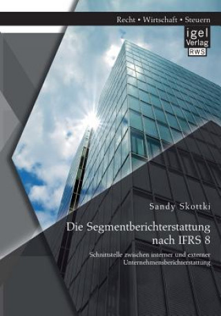 Книга Segmentberichterstattung nach IFRS 8 Sandy Skottki