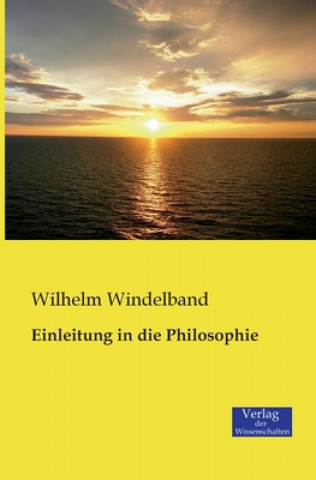 Carte Einleitung in die Philosophie Wilhelm Windelband