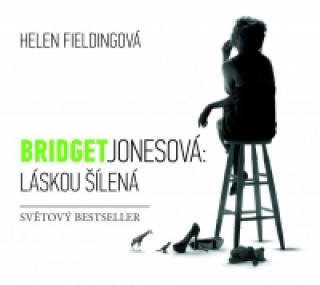 Audio Bridget Jonesová: Láskou šílená Helen Fielding