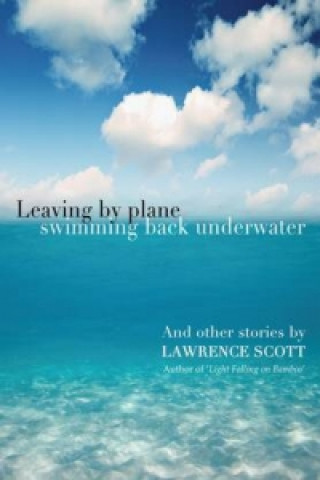 Buch Leaving by Plane Swimming Back Underwater Lawrence Scott