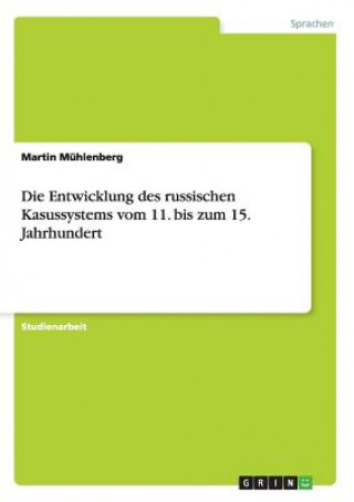 Książka Entwicklung des russischen Kasussystems vom 11. bis zum 15. Jahrhundert Martin Mühlenberg