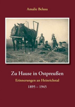 Kniha Zu Hause in Ostpreussen Amalie Belusa