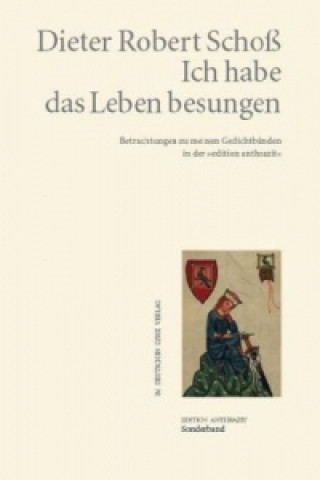 Kniha Ich habe das Leben besungen Dieter Robert Schoß