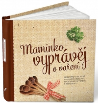 Książka Maminko, vyprávěj o vaření PharmDr. Monika Kopřivová