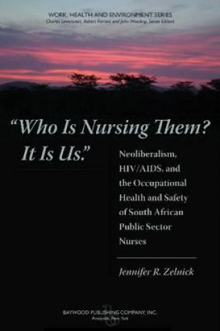 Kniha Who is Nursing Them? It is Us Jennifer R. Zelnick