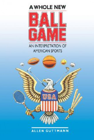 Kniha Whole New Ball Game Allen Guttmann