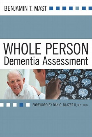 Kniha Whole Person Dementia Assessment Benjamin T. Mast