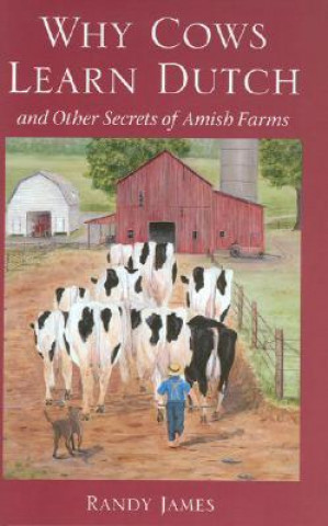 Kniha Why Cows Learn Dutch Randy James