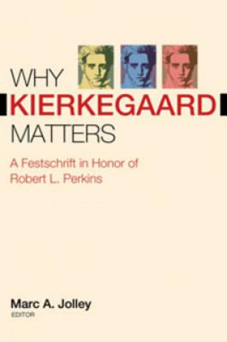 Kniha Why Kierkegaard Matters 