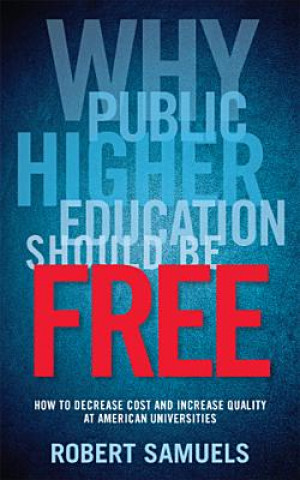 Książka Why Public Higher Education Should Be Free Robert Samuels