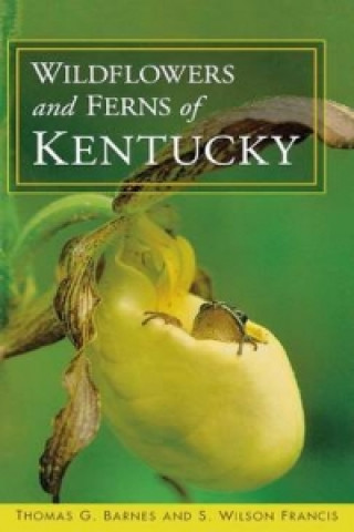 Buch Wildflowers and Ferns of Kentucky S. Wilson Francis