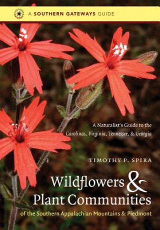 Kniha Wildflowers and Plant Communities of the Southern Appalachian Mountains and Piedmont Timothy P. Spira