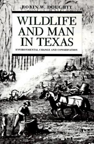 Book Wildlife & Man Texas R. Doughty