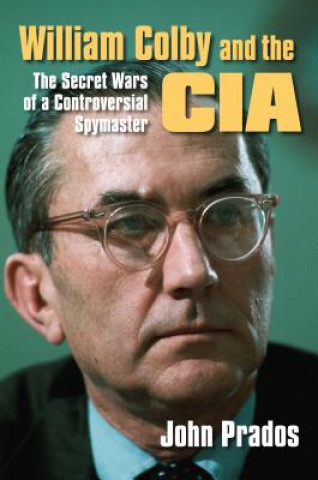 Kniha William Colby and the CIA John Prados