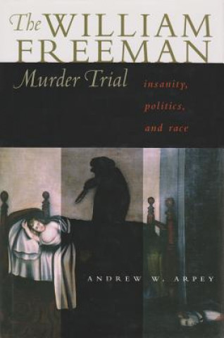 Book William Freeman Murder Trial Arpey