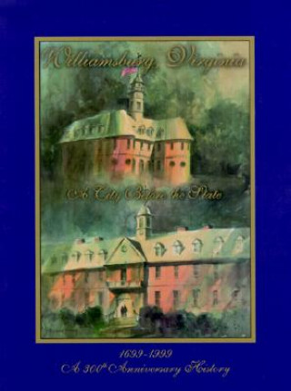 Book Williamsburg, Virginia, a City Before the State Martha Hamilton-Phillips