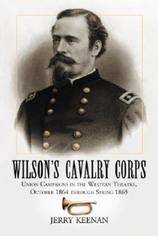 Książka Wilson's Cavalry Corps Jerry Keenan