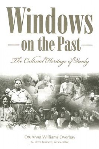 Kniha Windows Of The Past: The Cultural: The Cultural Heritage Of Vardy, Hancock County Tennessee (P299/Mr DruAnna Williams Overbay