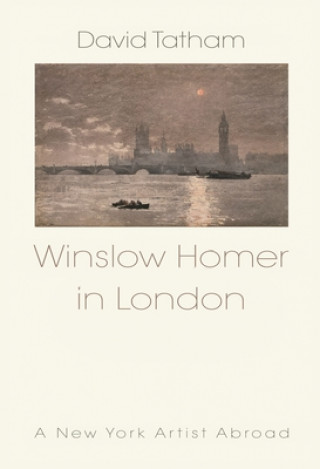Könyv Winslow Homer in London David Tatham