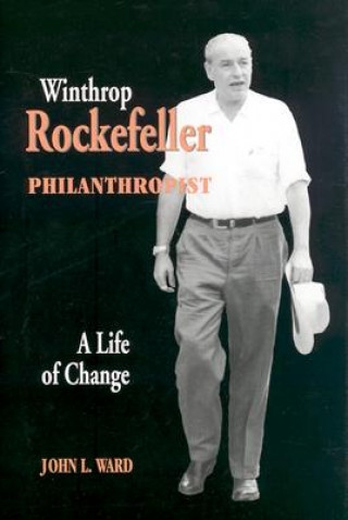 Könyv Winthrop Rockefeller, Philanthropist Ward