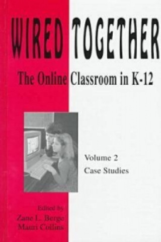 Buch Wired Together-Online Classroom In K-12 Case Studies V. 2 Berge