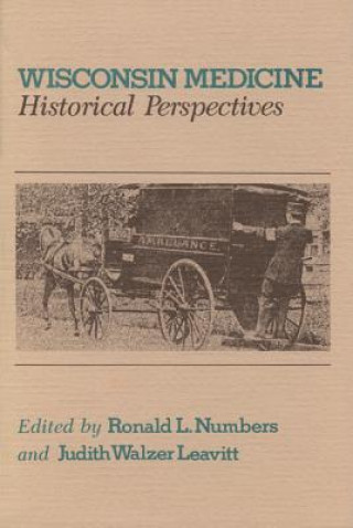 Книга Wisconsin Medicine Ronald Numbers