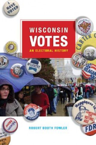 Knjiga Wisconsin Votes Robert Booth Fowler