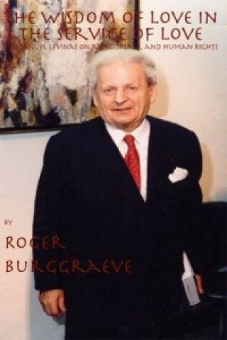 Carte Wisdom of Love in the Service of Love Roger Burggraeve