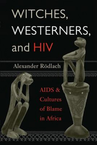 Kniha Witches, Westerners, and HIV Alexander Rodlach
