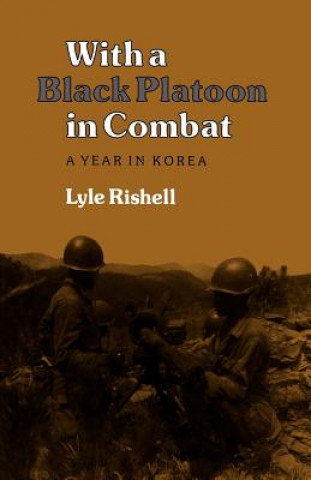 Kniha With a Black Platoon in Combat Lyle Rishell