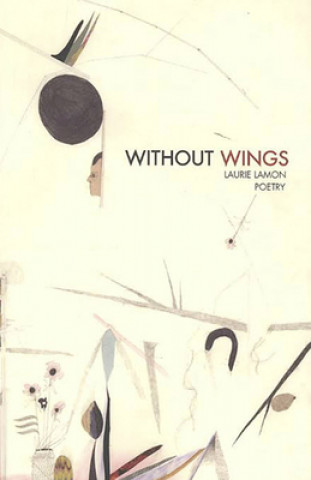 Knjiga Without Wings - Poetry Laurie Lamon