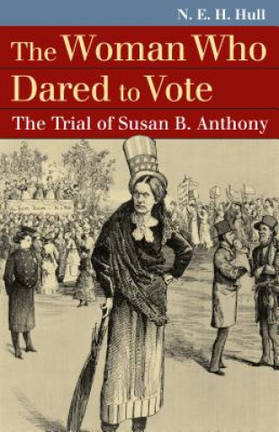 Книга Woman Who Dared to Vote N. E. H. Hull