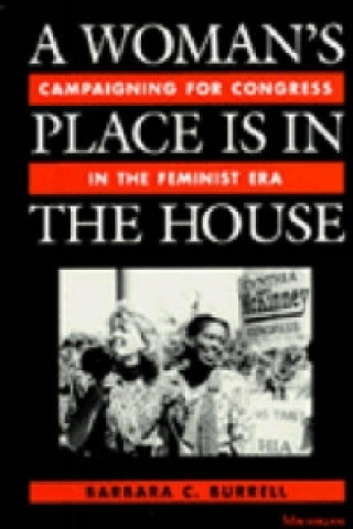 Knjiga Woman's Place is in the House Barbara C. Burrell