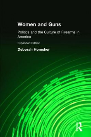 Kniha Women and Guns Deborah Homsher