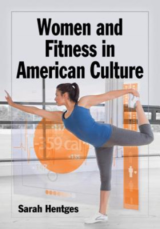 Βιβλίο Women and Fitness in American Culture Sarah Hentges