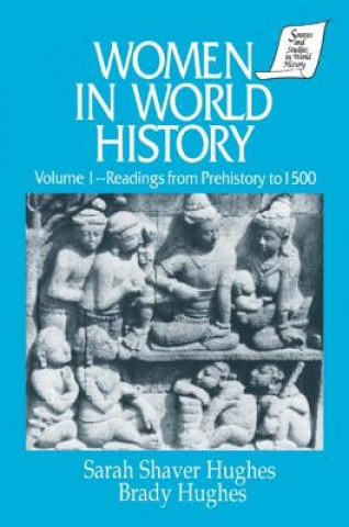 Kniha Women in World History: v. 1: Readings from Prehistory to 1500 Sarah Shaver Hughes