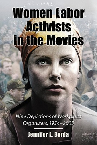 Książka Women Labor Activists in the Movies Jennifer L. Borda