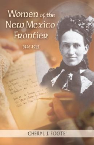 Книга Women of the New Mexico Frontier Cheryl J. Foote