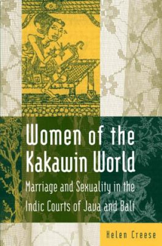 Kniha Women of the Kakawin World Helen Creese