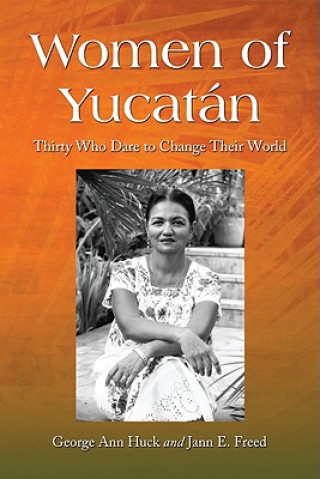 Könyv Women of Yucatan Jann E. Freed