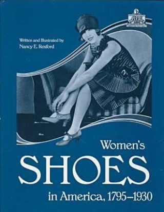 Carte Women's Shoes in America, 1795-1930 Nancy E. Rexford
