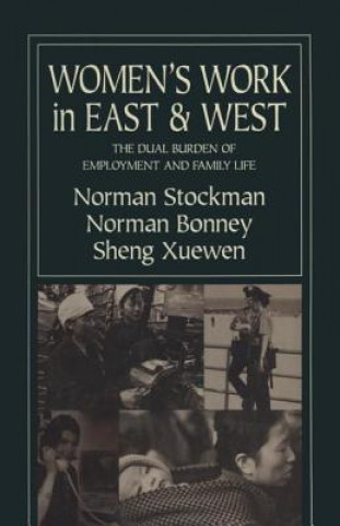 Книга Women's Work in East and West: The Dual Burden of Employment and Family Life Xuewen Sheng