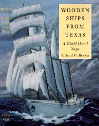 Książka Wooden Ships from Texas Richard W. Bricker