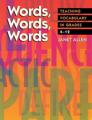 Book Words Words Words - Teaching Vocabulary in Grades 4 - 12 Janet Allen