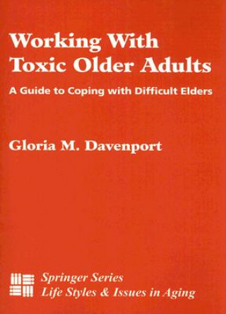 Carte Working with Toxic Older Adults Gloria Davenport