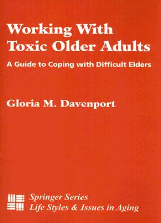 Livre Working with Toxic Older Adults Gloria Davenport