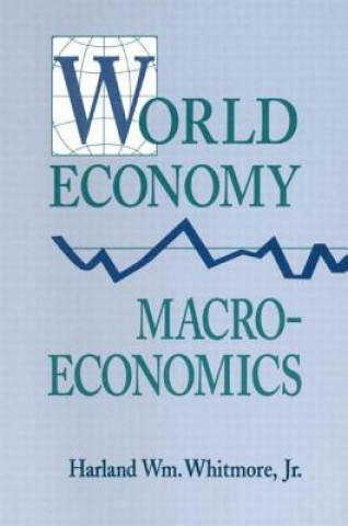 Kniha World Economy Macroeconomics Harland William Whitmore