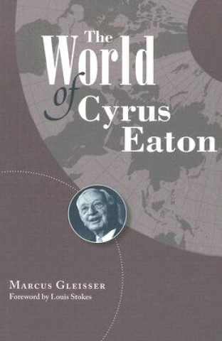 Knjiga World of Cyrus Eaton Marcus Gleisser