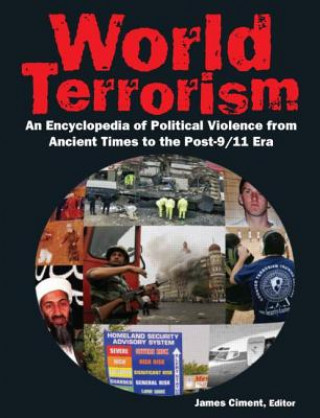 Buch World Terrorism: An Encyclopedia of Political Violence from Ancient Times to the Post-9/11 Era James Ciment