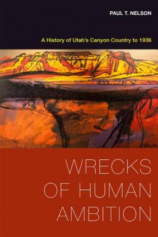 Livre Wrecks of Human Ambition Paul T Nelson